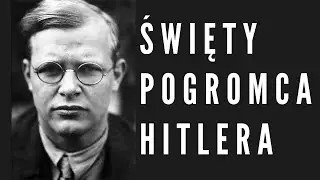 Świadek Chrystusa W Czasach Antychrysta | Dietrich Bonhoeffer (1/3) | Fabian Błaszkiewicz