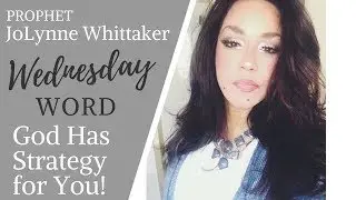 Rhema! --- God has STRATEGY for you!
