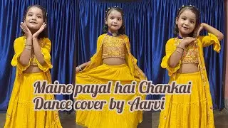 Maine payal hai chankai 🙈😍dance cover 🙈😍by Aarvi 💕🌸Monarch dance class ( dhanbad )
