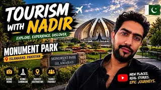 Pakistan Monument Park Islamabad | Tourism with Nadir | Islamabad