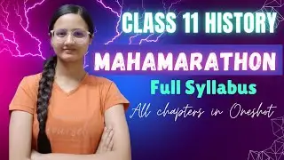 MahaMarathon |Class 11 History | Quick Revision of all Chapters | Oneshot |Final Exams Marathon