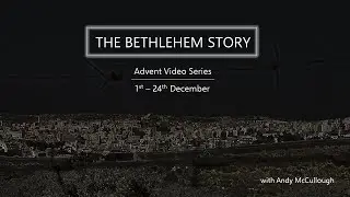 The Bethlehem Story. Episode 2. The House of Bread.