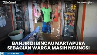 Banjir di Bincau Martapura Masih Genangi Rumah dan Jalan, Sebagian Warga Masih Mengungsi