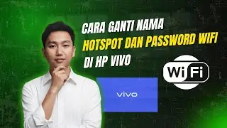Tutorial Cara Ganti Nama Hotspot dan Password WiFi Hotspot di HP Vivo