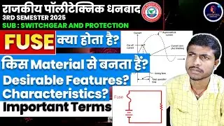 FUSE DETAILED || SWITCHGEAR AND PROTECTION || DIPLOMA 3RD SEM