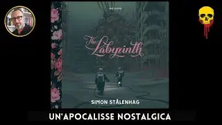 THE LABYRINTH. La distopia di Simon Stålenhag