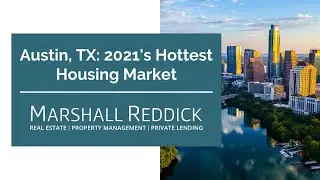 Austin, TX: 2021's Hottest Housing Market