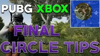 PUBG Xbox One Tips: Final Circle Strategies