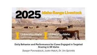 IRLS 2025: Daily Behavior and Performance for Cows Engaged in Targeted Grazing in SE Idaho