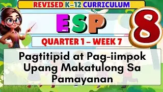 VALUES EDUCATION 8 QUARTER 1 WEEK 7 REVISED K-12 PAGTITIPID AT PAG-IIMPOK UPANG MAKATULONG SA PAMAYA