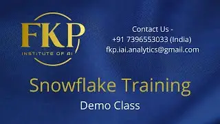 Snowflake Training Demo Class - fkp.iai.analytics@gmail.com  - +91 7396553033 (India)
