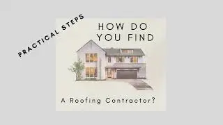 How Do You Find A Roofing Contractor? Practical Steps!