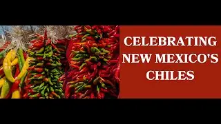 Celebrating New Mexico's Chiles