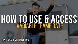 HOW TO USE Variable Frame Rate | on Panasonic Cameras