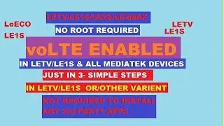 first Right way to ENABLE VOLTE in LETV LE1S/ECO. 100℅ verified WORKING #HINDI must watch