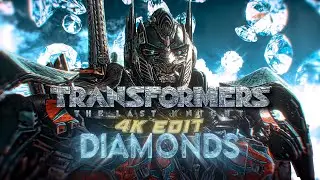 Transformers The Last Knight Edit「 4K EDIT 」(🎵DIAMONDS🎵)