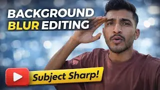 Background Blur Editing 🎥 | Subject Sharp 🔍 Professional Look ✨#youtube #BackgroundBlur