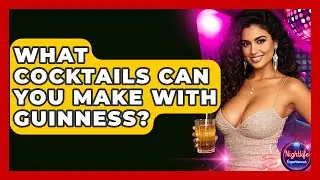 What Cocktails Can You Make With Guinness? - Nightlife Experiences