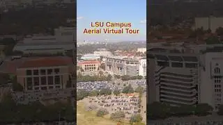 LSU Aerial Campus Tour