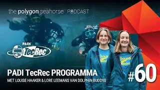 Episode #60: PADI TecRec update • Louise Haaker & Lore Leemans van Dolphin Buddys