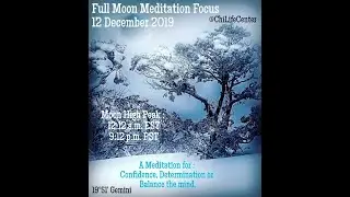 Full Moon Lecture and  Planetary Meditation December 11 and 12 2019