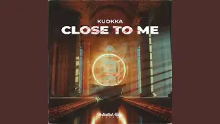 Close To Me