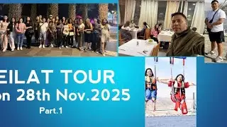 Eilat Tour 28th November 2025 part 1 