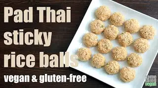 Pad Thai sticky rice balls (vegan & gluten-free) Something Vegan