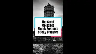 The Great Molasses Flood: Boston's Sticky Disaster #history