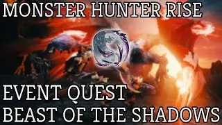 Monster Hunter Rise: Event Quest Beast of the Shadows