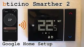 BTicino Smarther 2 XG8002 Wi-Fi smart thermostat | Google Home pairing tutorial