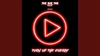 Turn Up The Energy