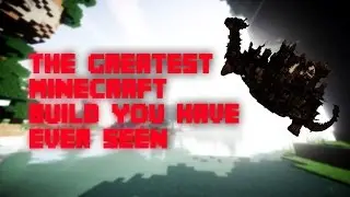 The Best Minecraft Build Ever? Cinematic showcase