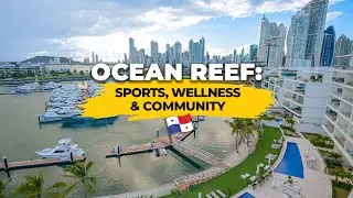 Why Ocean Reef is Panama&rsquo;s Top Luxury Community
