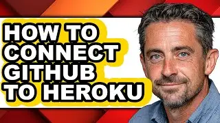 How to Connect Github to Heroku - Easy Guide