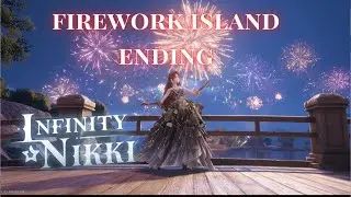 Infinity Nikki - Firework Isles Finale | Magical Fireworks & Emotional Song