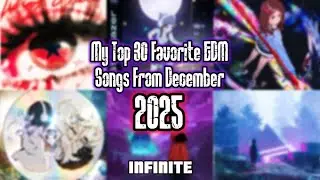 My Top 30 Favorite EDM Songs From December 2025