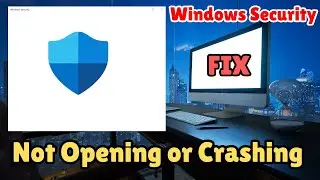 Windows Security Not Opening or Crashing? Fix It Fast in Windows 11/10 (100% Working)