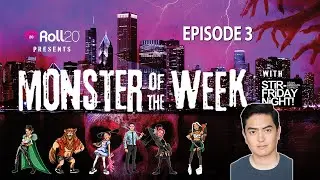 Monster of the Week with Stir Friday Night | Episode 3 | Evil Hat Productions