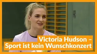 Victoria Hudson &ndash; Sport ist kein Wunschkonzert