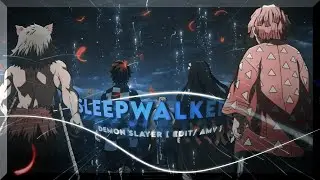 SLEEPWALKER - DEMON SLAYER [ EDIT / AMV ] 4K