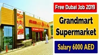 Free Dubai Job |Big Opening Grandmart Supermarket Jobs UAE 2019 |Direct From Company Free Visa 2019