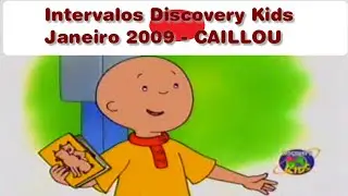 #2 Intervalos Comerciais Discovery Kids Janeiro 2009 Durante Caillou