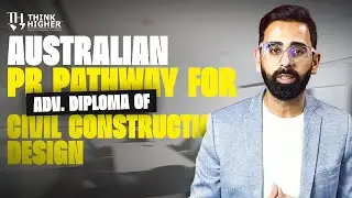 Australian PR Pathway for Advanced Diploma of Civil Construction Design? | Think Higher Consultants