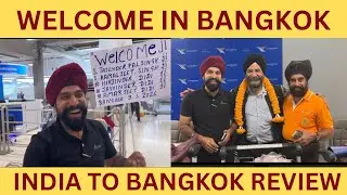 Delhi To Bangkok Full Journey Full Details @ JIYOOO CANADA 