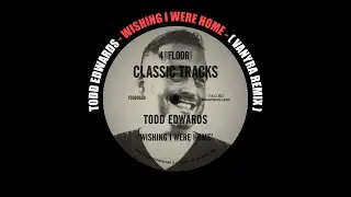 Todd Edwards - Wishing I Were Home (Vanyra Remix)