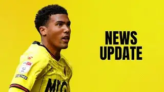 Sierralta, Abankwah, Wiley | Watford FC News Update
