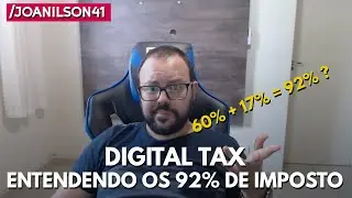 Digital Tax e o ICMS malvad&atilde;o - entendendo os 92% de imposto!