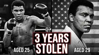 Muhammad Ali's Stolen Years: The 3 Year Ban That Changed Boxing History
