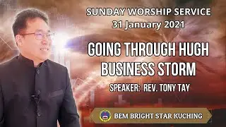 31 January 2021 Sunday Worship Service - Going Through Huge Business Storms